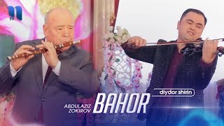 Abdulaziz Zokirov - Bahor (Diydor shirin)