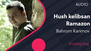 Bahrom Karimov - Hush kelibsan Ramazon