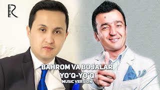 Bahrom Nazarov va Bojalar - Yo'q-yo'q