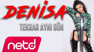 Denisa - Tekrar Aynı Gün