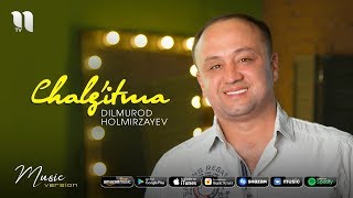 Dilmurod Holmirzayev - Chalg'itma Чалгитма