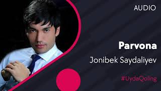 Jonibek Saydaliyev - Parvona