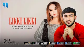 Lobar Navruzova & Orifjon Choriyev - Likki likki