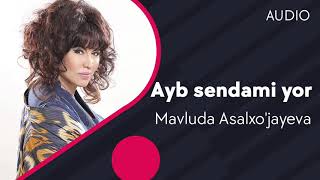 Mavluda Asalxo'jayeva - Ayb sendami yor