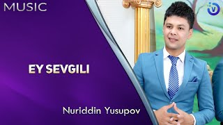 Nuriddin Yusupov - Ey sevgili