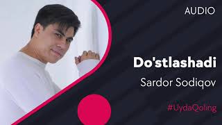 Sardor Sodiqov - Do'stlashadi