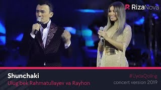 Ulug'bek Rahmatullayev va Rayhon - Shunchaki