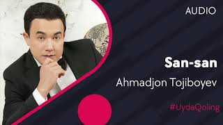 Ahmadjon Tojiboyev - San-san