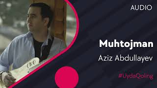 Aziz Abdullayev - Muhtojman