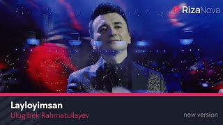 Ulug’bek Rahmatullayev - Layloyimsan