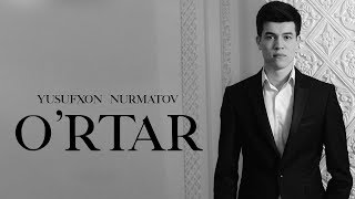 Yusufxon Nurmatov - O’rtar
