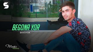 Baxtiyor - Begona yor