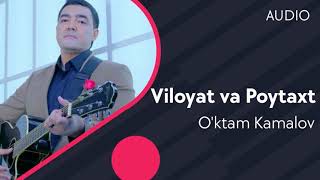 O'ktam Kamalov - Viloyat va Poytaxt