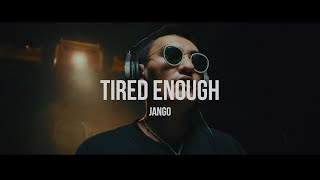 Jango - Tired enough