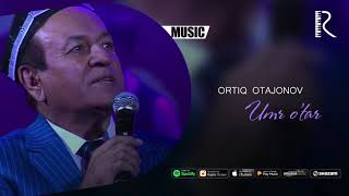 Ortiq Otajonov - Umr O'tar