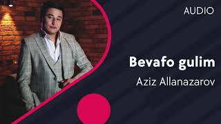 Aziz Allanazarov - Bevafo gulim