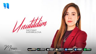 Sadoqat Karimkulova - Unutildim