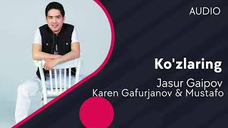 Jasur Gaipov & Karen Gafurjanov & Mustafo - Ko'zlaring