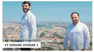 Niyameddin Umud &  Ramin Edaletoglu - Ey Zemane Zemane  2