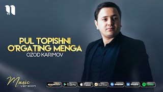 Ozod Karimov - Pul topishni o'rgating menga