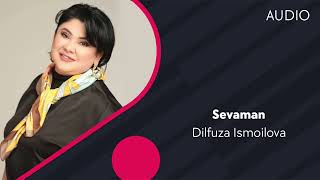 Dilfuza Ismoilova - Sevaman